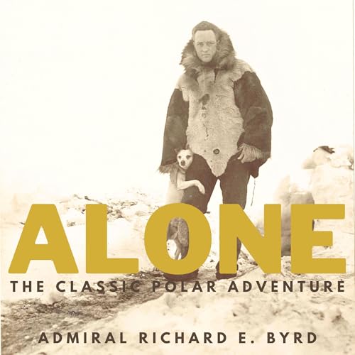 Alone by Admiral Richard E. Byrd