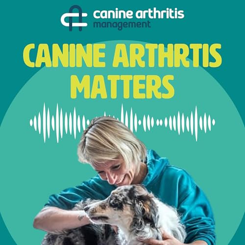 Canine Arthritis Matters by Dr. Hannah Capon