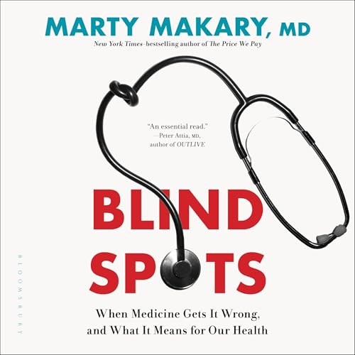 Blind Spots by Marty Makary MD