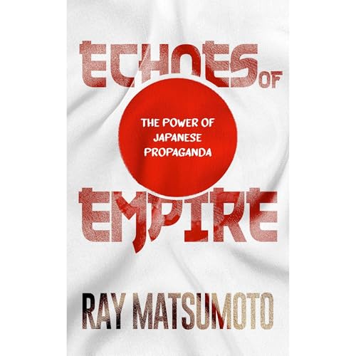 Echoes of Empire by Ray Matsumoto