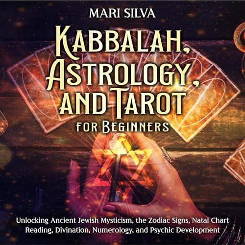 Kabbalah, Astrology, and Tarot for Beginners by Mari Silva