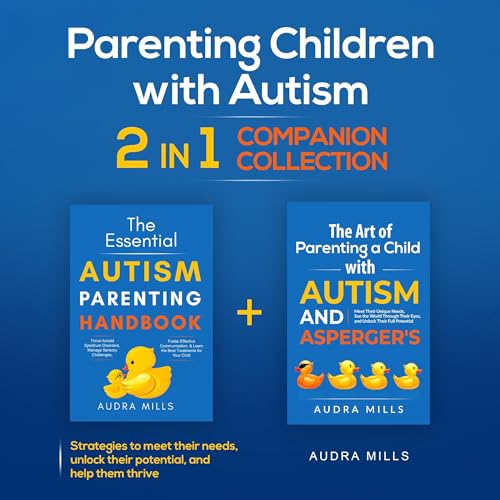 Parenting Children with Autism - 2 in 1 Companion Collection by Audra Mills