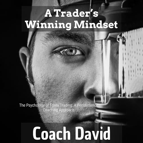 A Trader's Winning Mindset by Coach David