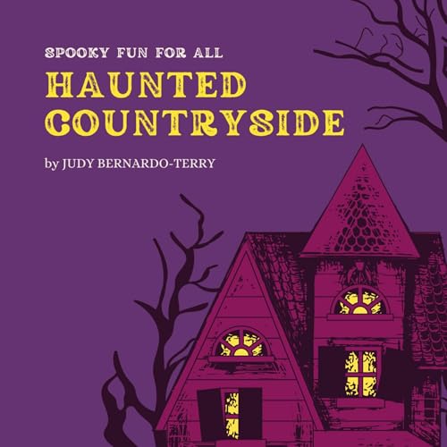 The Haunted Countryside by Judy Bernardo-Terry