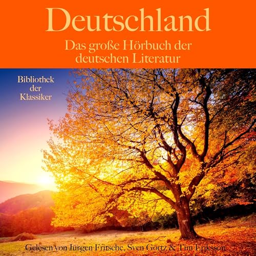 Deutschland - Das große Hörbuch der deutschen Literatur