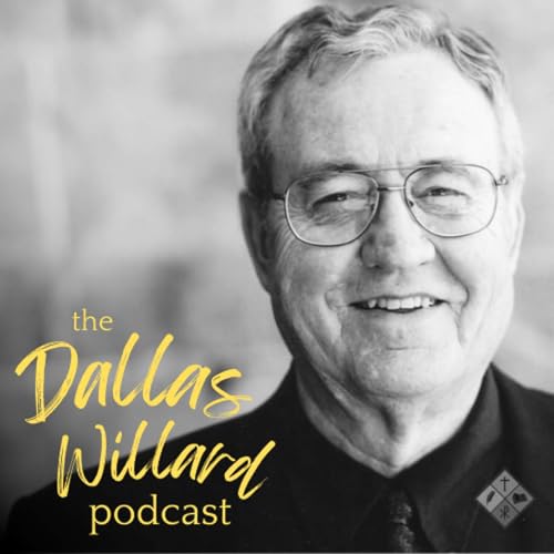 The Dallas Willard Podcast