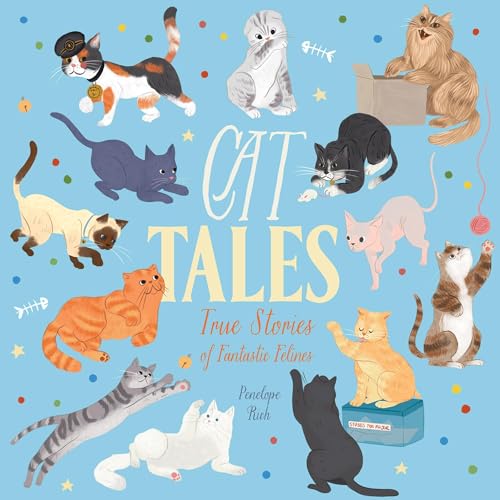 Cat Tales - True Stories of Fantastic Felines