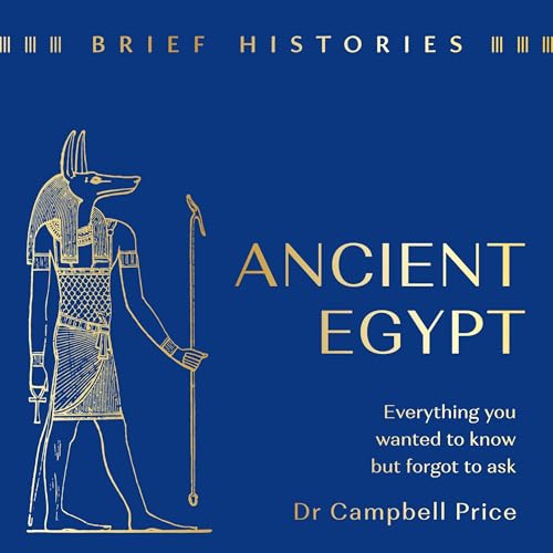 Brief Histories: Ancient Egypt