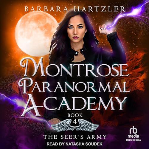 Montrose Paranormal Academy: The Seer's Army by Barbara Hartzler