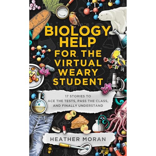 Biology Help For The Virtual Weary Student by Heather Moran