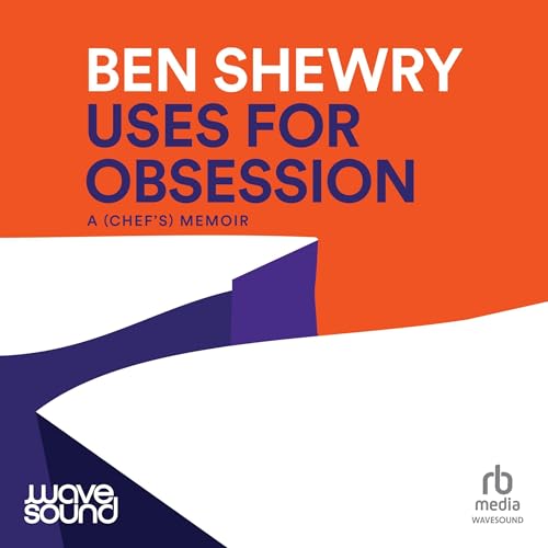 Uses for Obsession by Ben Shewry