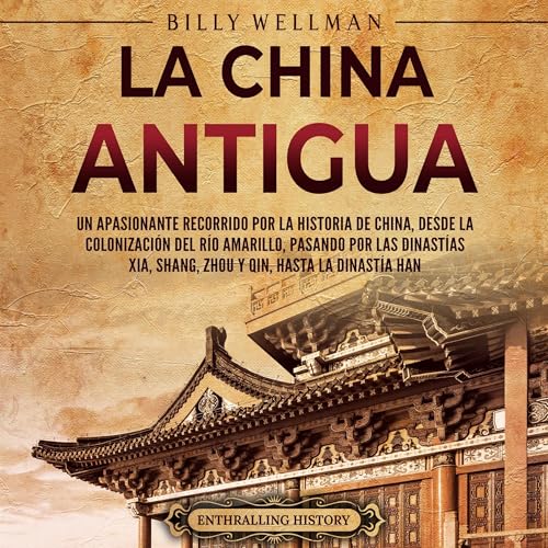 La China antigua [Ancient China]