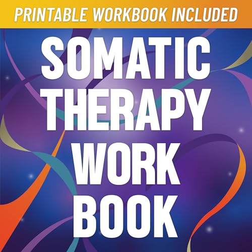 Somatic Therapy Workbook