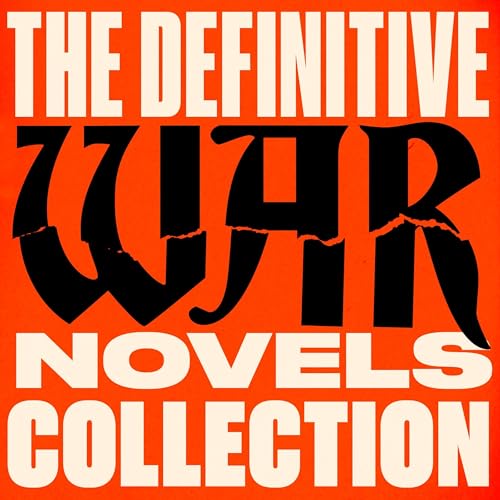 The Definitive War Novels Collection: 6 Novels and Stories from George Orwell, Leo Tolstoy, Homer, & More