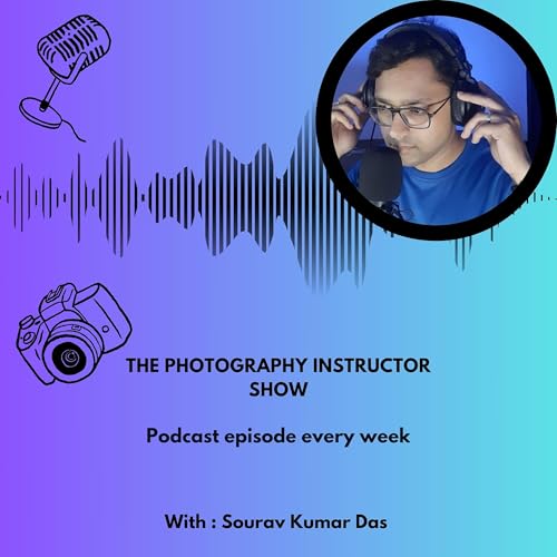 The Photography Instructor Show by The Photography Instructor