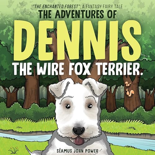 The Adventures of Dennis the Wire Fox Terrier