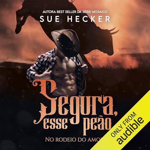 Segura esse peão [Hold This Cowboy] by Sue Hecker