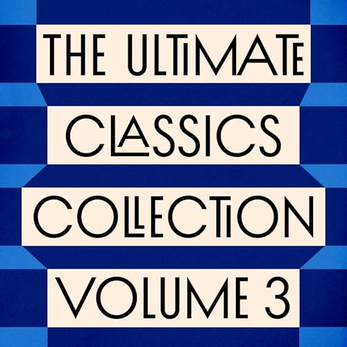 The Ultimate Classics Collection – Volume Three: 10 Novels and Stories from Daniel Defoe, Henry David Thoreau, John Milton, Homer, Machiavelli, & More