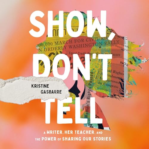 Show, Don't Tell by Kristine Gasbarre