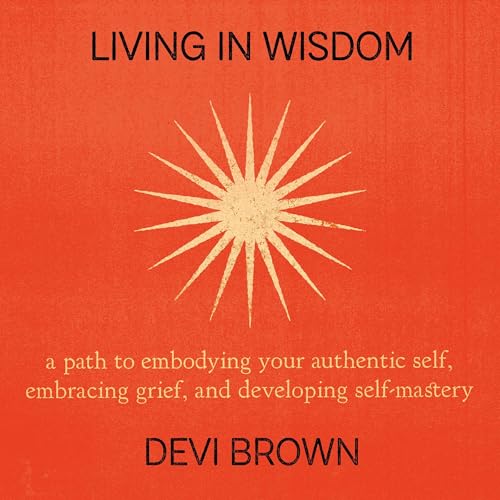 Living in Wisdom by Devi Brown