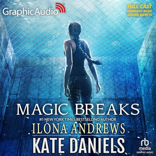 Magic Breaks (Dramatized Adaptation) by Ilona Andrews