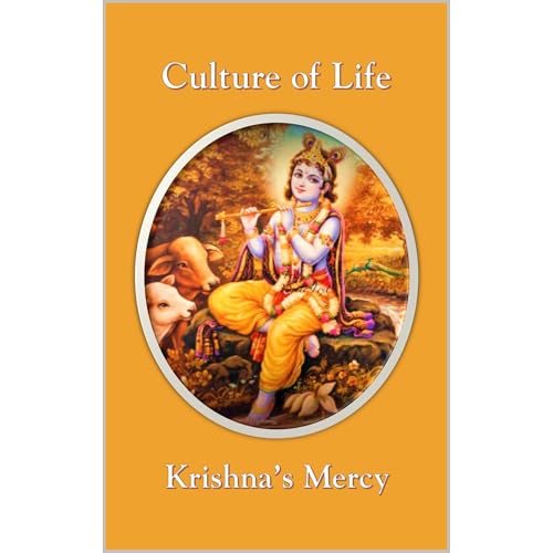 Culture of Life by Krishna's Mercy