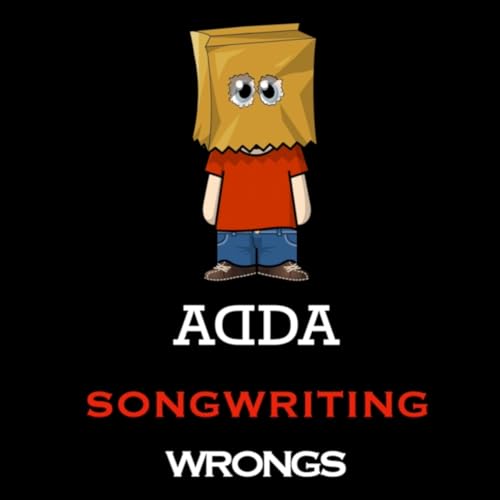 Songwriting Wrongs by ADDA