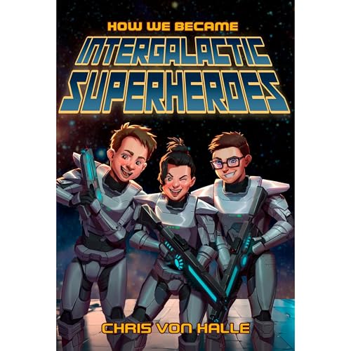 How We Became Intergalactic Superheroes