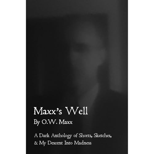 Maxx's Well by O. W. Maxx