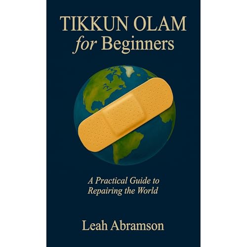 Tikkun Olam for Beginners by Leah Abramson