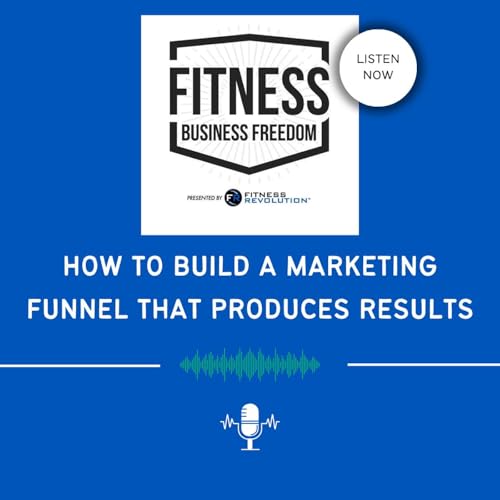 How To Build A Marketing Funnel That Produces Results by Unknown