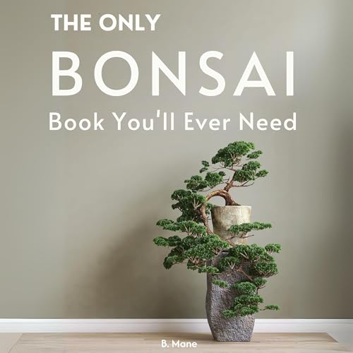 The Only Bonsai Book You'll Ever Need