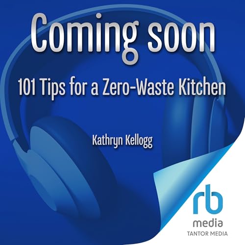 101 Tips for a Zero-Waste Kitchen