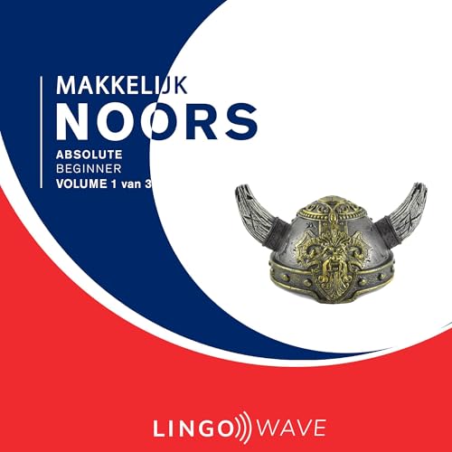 Makkelijk Noors - Absolute beginner - Volume 1 van 3 [Easy Norwegian - Absolute Beginner - Volume 1 of 3]