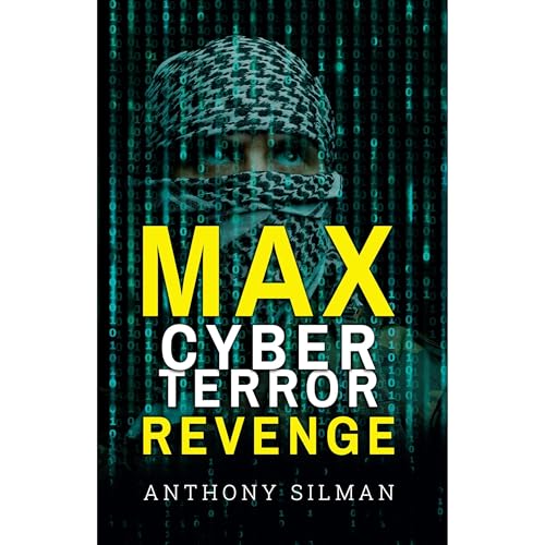 Max Cyber Terror Revenge by Anthony Silman