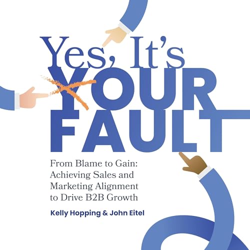 Yes, It’s Your Fault! by Kelly Hopping