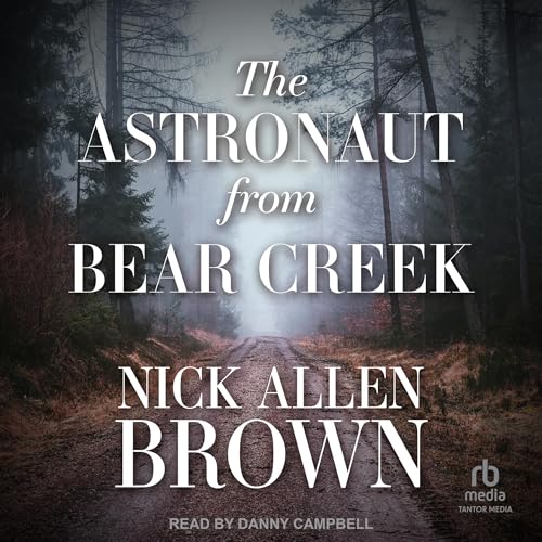 The Astronaut from Bear Creek by Nick Allen Brown