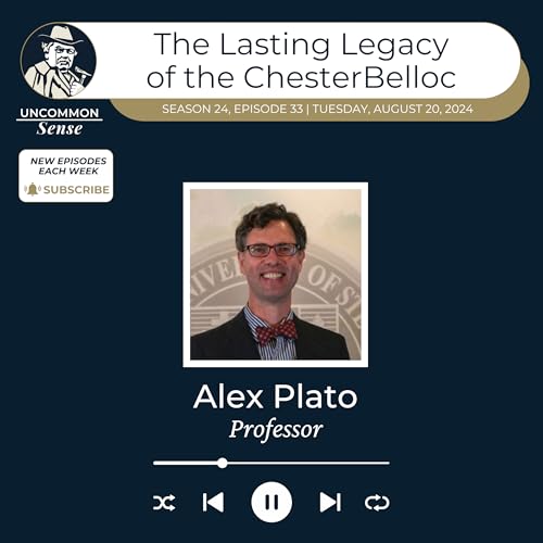 The Lasting Legacy of the ChesterBelloc, with Alex Plato by Unknown