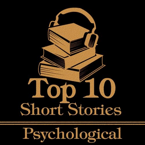 The Top 10 Short Stories - Psychological