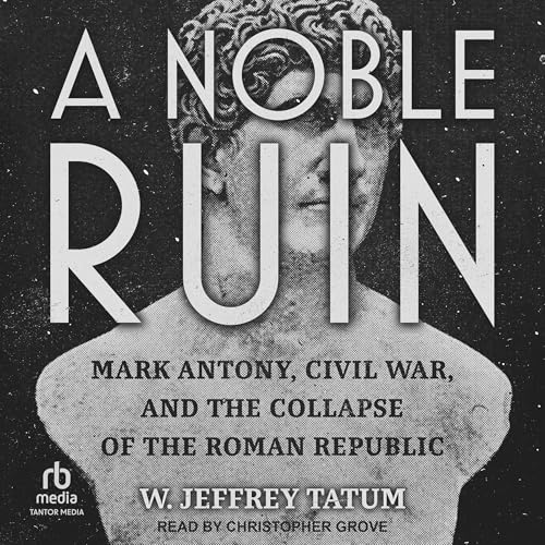A Noble Ruin by W. Jeffrey Tatum