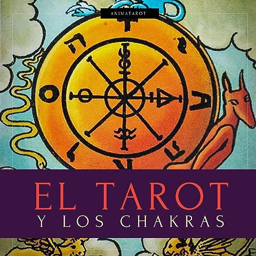 El Tarot y los Chakras [Tarot and Chakras] by Animatarot