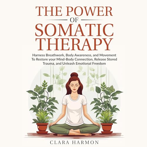 The Power of Somatic Therapy