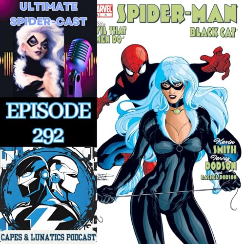 Ultimate Spider-Cast Ep #292: Spider-Man/Black Cat - The Evil That Men Do Part 3 by Unknown
