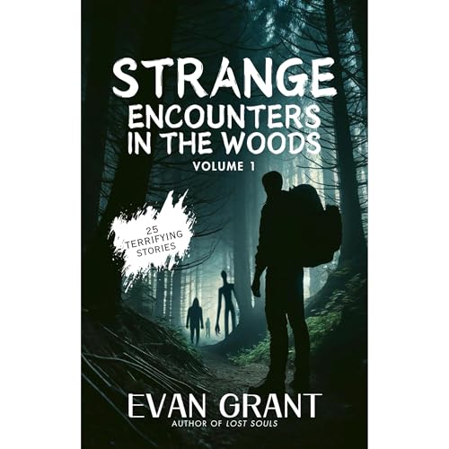 Strange Encounters in the Woods by Evan Grant