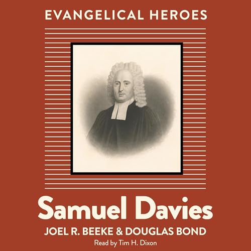 Samuel Davies by Joel R. Beeke