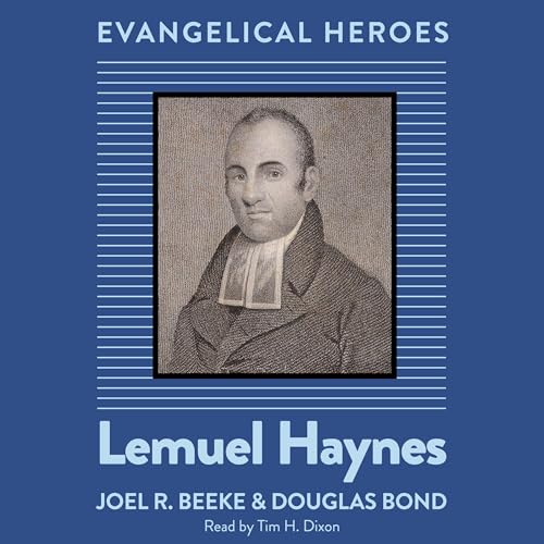 Lemuel Haynes by Joel R. Beeke