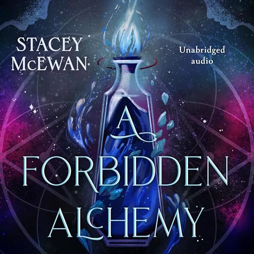 A Forbidden Alchemy by Stacey McEwan