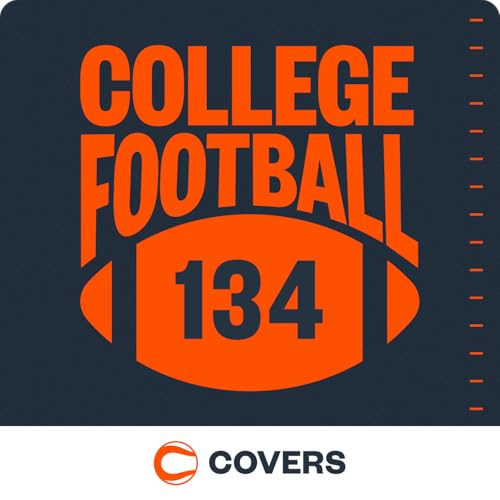 College Football 134: Sports Betting Podcast by College Football 134: Sports Betting Podcast