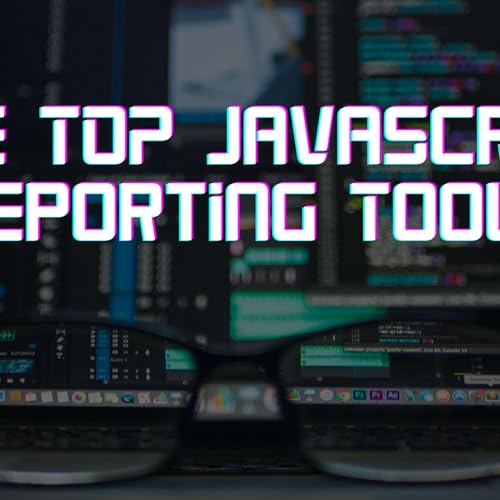The Top JavaScript Reporting Tools by Unknown
