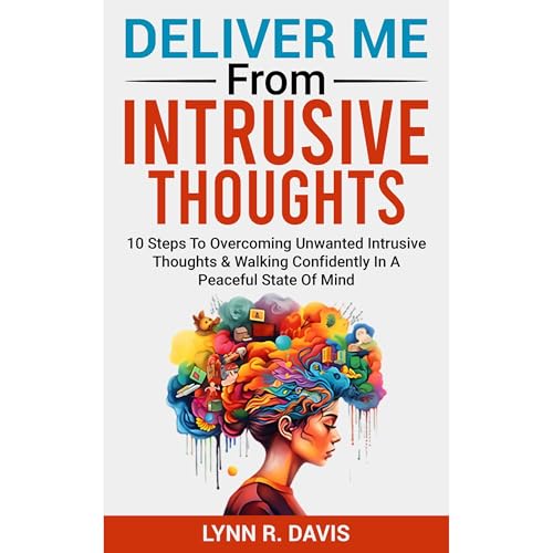 Deliver Me From Intrusive Thoughts